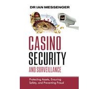 Casino Security and Surveillance: Protecting Assets, Ensuring Safety, and Preventing Fraud