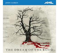 Casken/ Hilliard Ensemble/ Rundell - Dream Of The Rood