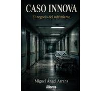 CASO INNOVA: El negocio del sufrimiento