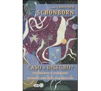 Caso o disegno? Evoluzione e creazione secondo una fede ragionevole