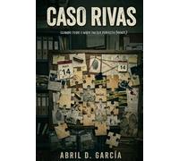 Caso Rivas: Cuanto todo y nada encaja perfectamente