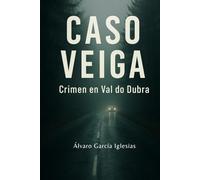 Caso Veiga: Crimen en Val do Dubra