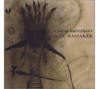 Caspar Brotzmann - Mute Massaker