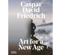 Caspar David Friedrich: Art for a New Age by Markus Bertsch