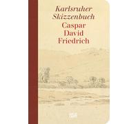 Caspar David Friedrich - Das Karlsruher Skizzenbuch (Schmuckausgabe): Faksimile eines seltenen Künstlerdokuments | 33 Zeichnungen | Hochwertige Vorzugsausgabe mit Begleitheft