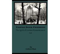 Caspar David Friedrich: The Spirit of German Romanticism in Art