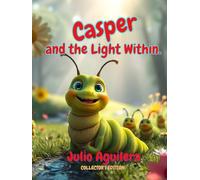 Casper and the Light Within: Don't Be Afraid of the Dark, Little One