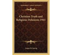 Casper B Nervig Christian Truth and Religious Delusions 1941 (Tascabile)