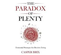 Casper Brix The Paradox of Plenty (Tascabile)
