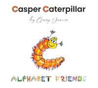 Casper Caterpillar: The Tale of a Scaredy Cat-erpillar: 3