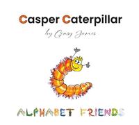 Casper Caterpillar: The Tale of a Scaredy Cat-erpillar: 3