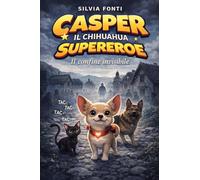 Casper il chihuahua supereroe. Il confine invisibile (Vol. 2/1)
