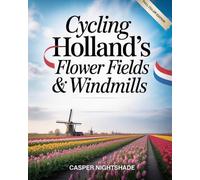 Casper Nightshade Cycling Holland's Flower Fields & Windmills (Tascabile)