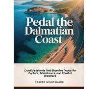 Casper Nightshade Pedal the Dalmatian Coast (Tascabile)