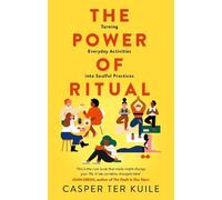 Casper Ter Kuile The Power of Ritual (Tascabile)