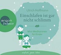 Caspers,Ralph - Einschlafen ist gar nicht schlimm: Mini-Meditationen für Kinder