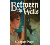 Caspian Faye Between the Walls (Copertina rigida)