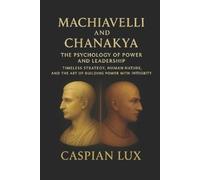 Caspian Lux Machiavelli and Chanakya (Tascabile) Strategic Advantage