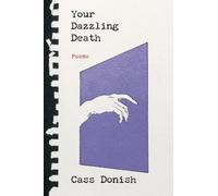 Cass Donish Your Dazzling Death (Copertina rigida)