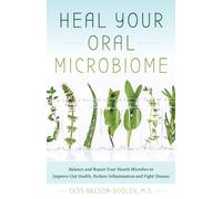 Cass Nelson-Dooley Heal Your Oral Microbiome (Tascabile)