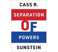 Cass R. Sunstein Sunstein, Cass R. Separation of Powers (Copertina rigida)