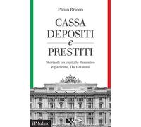 Cassa Depositi e Prestiti - Storia di un capitale dinamico e paziente - Da 170 anni - Contemporânea