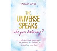 Cassady Cayne The Universe Speaks, Are You Listening? (Tascabile)