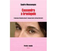 Cassandra a bruciapelo. Ediz. italiana e francese