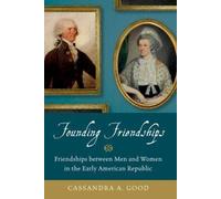 Cassandra A. Good Founding Friendships (Tascabile)
