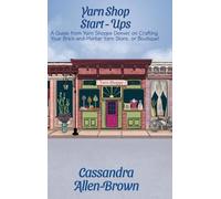 Cassandra Allen-Brown Yarn Shop Start-Ups (Copertina rigida)