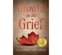 Cassandra Armstrong Growth in the Grief (Tascabile)