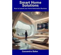 Cassandra Baker Smart Home Solutions (Tascabile)