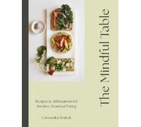 Cassandra Bodzak The Mindful Table (Copertina rigida)