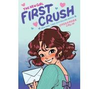 Cassandra Calin The New Girl: First Crush: A Graphic Novel (t (Copertina rigida)