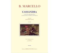 Cassandra. Cantata drammatica a voce sola e basso continuo. Versi di Antonio Conti. Prima edizione moderna a cura di Marco Di Chio. ARMELIN EDITORE