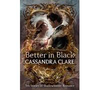 Cassandra Clare Better in Black (Copertina rigida)