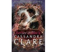 Cassandra Clare Better in Black (Tascabile)