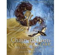 Cassandra Clare Chain of Iron (CD) Last Hours