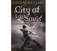 Cassandra Clare City of Lost Souls: Chroniken der Unterwelt 5 (Die C (Tascabile)