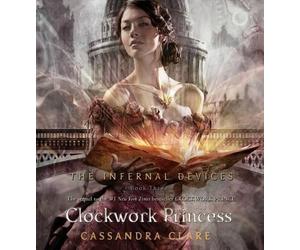 Cassandra Clare Clockwork Princess (CD) Infernal Devices