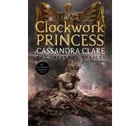 Cassandra Clare Clockwork Princess (Tascabile) Infernal Devices