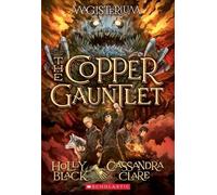 Cassandra Clare Holly Black The Copper Gauntlet (Magisterium #2) (Tascabile)