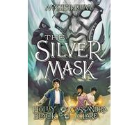 Cassandra Clare Holly Black The Silver Mask (Magisterium #4) (Copertina rigida)