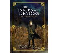 The Infernal Devices: The Complete Trilogy by Cassandra Clare