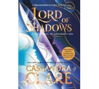 Lord of Shadows: Collector's Edition (Dark Artifices The) by Cassandra Clare