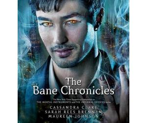 Cassandra Clare Maureen Johnson Sarah Rees Brennan The Bane Chronicles (CD)