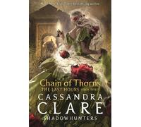 Cassandra Clare The Last Hours: Chain of Thorns (Tascabile) Last Hours