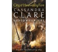 Cassandra Clare The Mortal Instruments 6: City of Heavenly Fire (Tascabile)