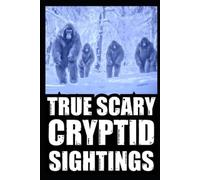 Cassandra Crypta True Cryptid Sighting Horror Stories (Tascabile)