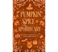 Cassandra Doon Melinda Terranova Pumpkin Spice Apothecary (Tascabile)